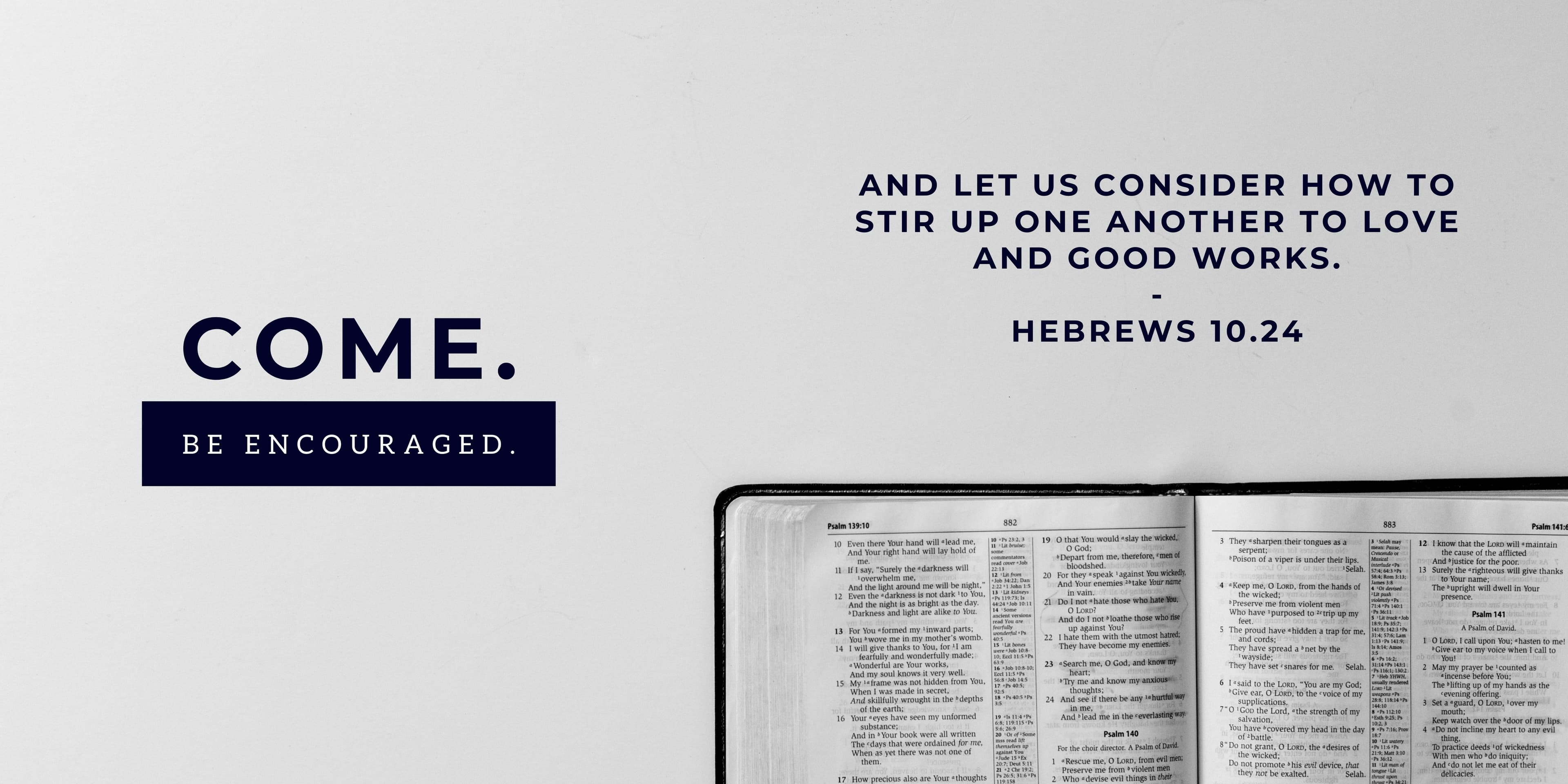 Inspirational message inviting visitors to come and be encouraged at Calvary Chapel Fullerton